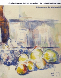 chefs d'oeuvre de l'art européen/La collection Pearlman Cezanne et la modernité 
