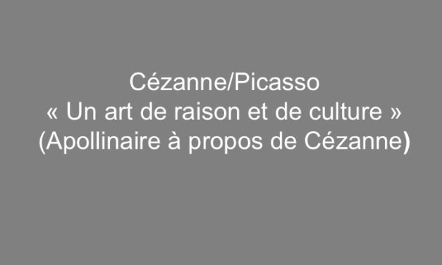 Cézanne/Picasso : »Un art de raison et de culture »