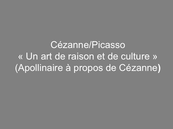 Cézanne/Picasso : »Un art de raison et de culture »