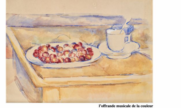 Cézanniennes cerises – L&rsquo;offrande musicale de la couleur – Hadrien France-Lanord